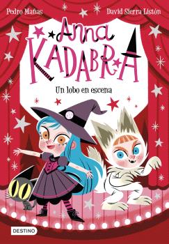 ANNA KADABRA 9. UN LOBO EN ESCENA