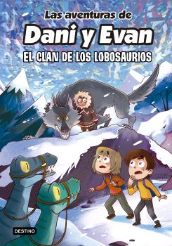 Las aventuras de Dani y Evan 8. El clan de los Lobosaurios