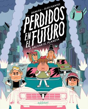 PERDIDOS EN EL FUTURO 3. SALVAR EL PLANETA