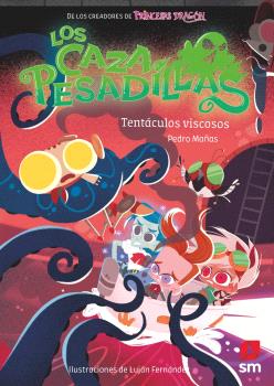 LOS CAZAPESADILLAS 4: TENTÁCULOS VISCOSOS