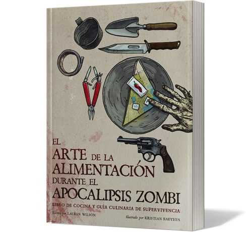 EL ARTE DE LA ALIMENTACIÓN DURANTE EL APOCALIPSIS ZOMBI