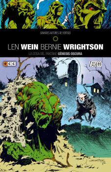 GRANDES AUTORES DE VERTIGO: LEN WEIN Y BERNIE WRIGHTSON - LA COSA DEL PANTANO: GÉNESIS OSCURA