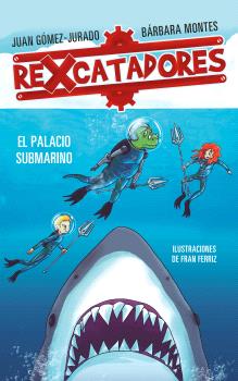 EL PALACIO SUBMARINO (REXCATADORES 3)