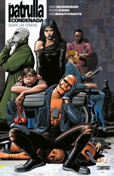 BIBLIOTECA GRANT MORRISON LA PATRULLA CONDENADA VOL. 01: DESDE LAS CENIZAS (SEGUNDA EDICIÓN)