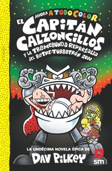 EL CAPITÁN CALZONCILLOS Y LA TREMEBUNDA REPRESALIA DEL RETRE-TURBOTRÓN 2000