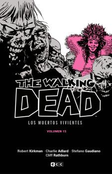 THE WALKING DEAD (LOS MUERTOS VIVIENTES) VOL. 15 DE 16