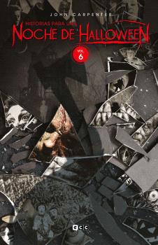 JOHN CARPENTER: HISTORIAS PARA UNA NOCHE DE HALLOWEEN VOL. 6 DE 7