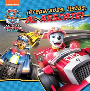 PAW PATROL | PATRULLA CANINA. UN CUENTO - ¡PREPARADOS, LISTOS, AL RESCATE!