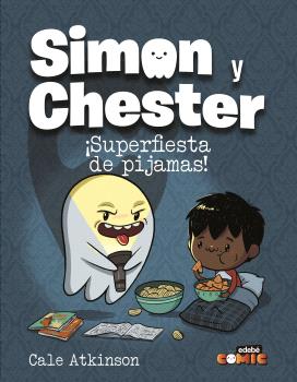SIMON Y CHESTER: ¡SUPERFIESTA DE PIJAMAS!