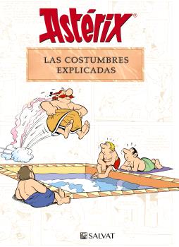 ASTÉRIX. LAS COSTUMBRES EXPLICADAS
