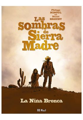 LAS SOMBRAS DE SIERRA MADRE 01. LA NIÑA BRONCA