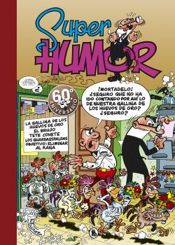 SUPER HUMOR MORTADELO 7  GALLINA DE LOS HUEVOS DE ORO