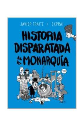 HISTORIA DISPARATADA DE LA MONARQUIA