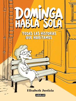 DOMINGA HABLA SOLA - TODAS LAS HISTORIAS QUE HABITAMOS