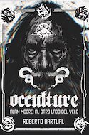 OCCULTURE. ALAN MOORE: AL OTRO LADO DEL VELO