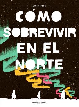 CÓMO SOBREVIVIR EN EL NORTE