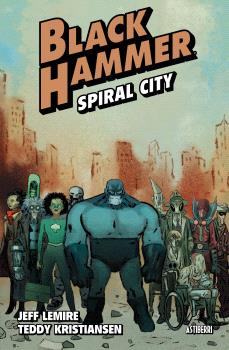 BLACK HAMMER 09. SPIRAL CITY