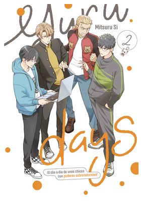 YURU DAYS 2. EL DIA A DIA DE UNOS CHICOS CON PODERES SOBRENATURALES