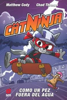 CATNINJA 4 COMO UN PEZ FUERA DEL AGUA