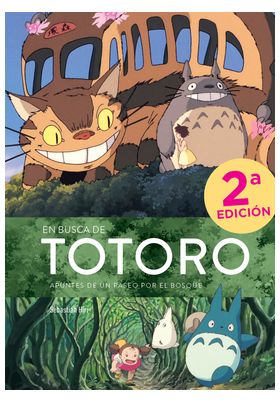 EN BUSCA DE TOTORO. APUNTES DE UN PASEO POR EL BOSQUE (2ª EDICION)