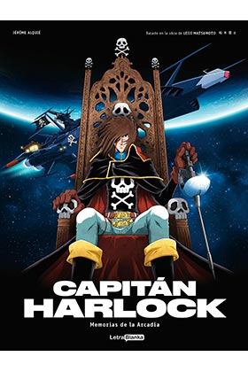 CAPITAN HARLOCK: MEMORIAS DE LA ARCADIA 01 DE 03
