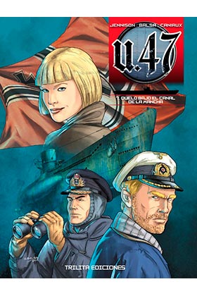 U 47 VOL. 07. DUELO BAJO EL CANAL DE LA MANCHA