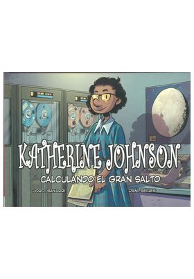KATHERINE JOHNSON. CALCULANDO EL GRAN SALTO