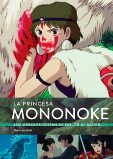 LA PRINCESA MONONOKE. LOS ARBOLES GRITAN DE DOLOR AL MORIR...