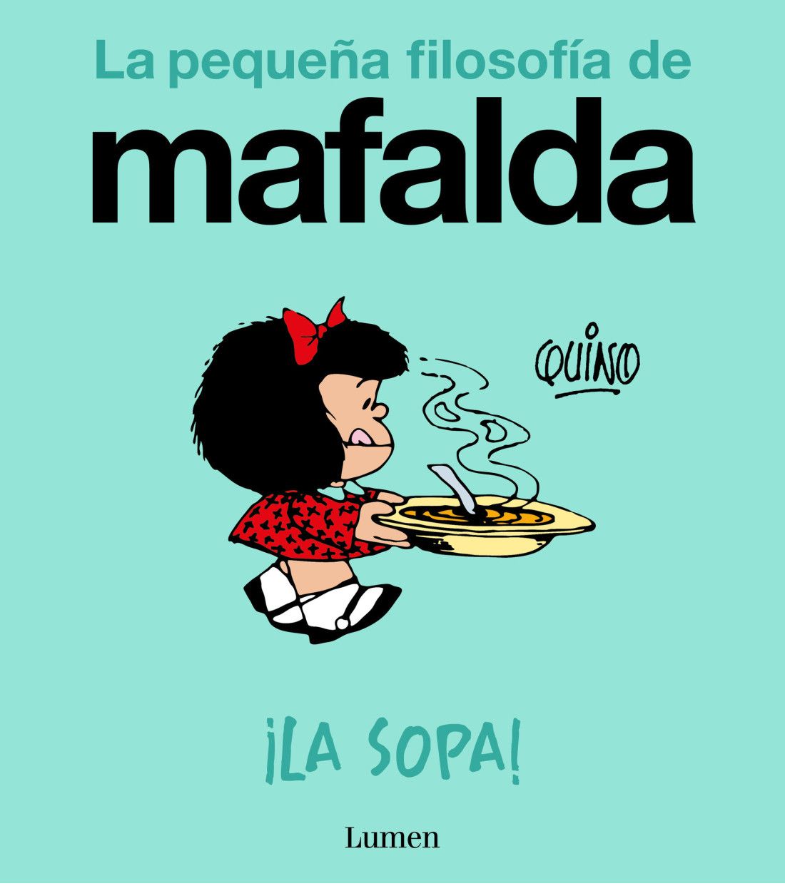 MAFALDA. ¡LA SOPA!  (COMIC)