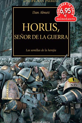LA HEREJIA DE HORUS 01: HORUS SEÑOR DE LA GUERRA (COMIENZA TU SERIE)