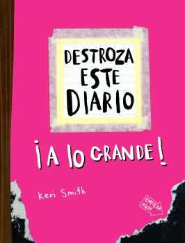 DESTROZA ESTE DIARIO. A LO GRANDE - ROSA FLÚOR