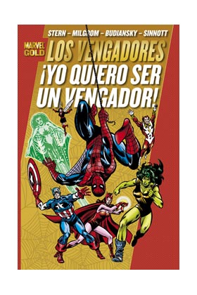 LOS PODEROSOS VENGADORES 04. ¡YO QUIERO SER UN VENGADOR! (MARVEL GOLD)