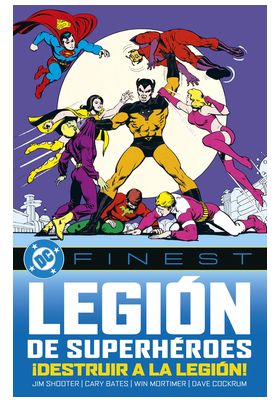 DC FINEST. LA LEGION DE LOS SUPERHEROES: ¡DESTRUIR LA LEGION!