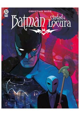 DC BLACK LABEL. BATMAN CIUDAD DE LOCURA