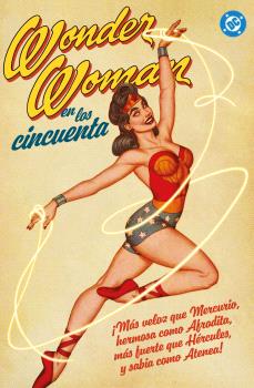 ARCHIVOS DC. WONDER WOMAN EN LOS AÑOS CINCUENTA