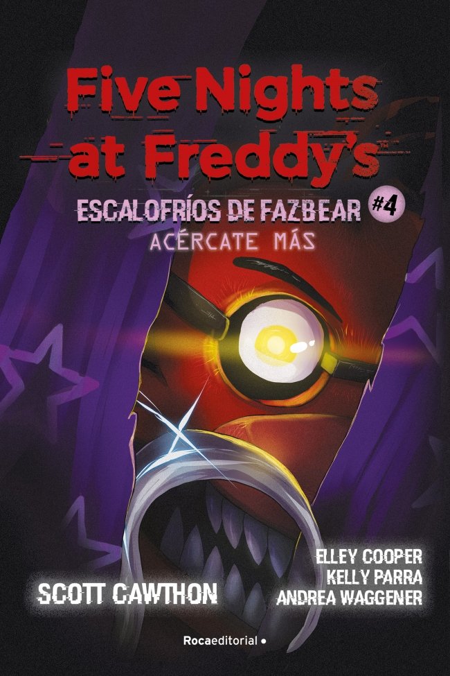 ACÉRCATE MÁS (FIVE NIGHTS AT FREDDY'S | ESCALOFRÍOS DE FAZBEAR  4)