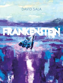 FRANKENSTEIN - BASADO EN LA OBRA ORIGINAL DE MARY SHELLEY