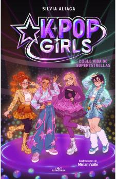 DOBLE VIDA DE SUPERESTRELLAS (KPOP GIRLS 1)
