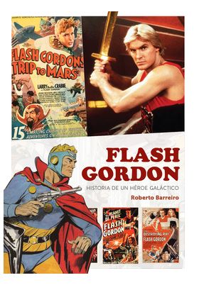 FLASH GORDON. HISTORIA DE UN HEROE GALACTICO