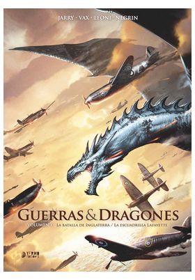 GUERRAS Y DRAGONES 01. LA BATALLA DE INGLATERRA / LA ESCUADRILLA LAFAYETTE