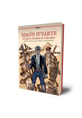 SIMON SUSARTE - EL HEROE OLVIDADO DE GIBRALTAR