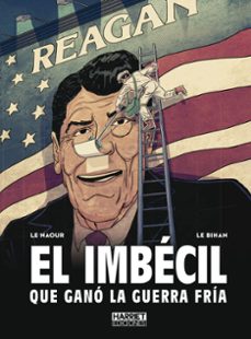 EL IMBECIL  QUE GANO LA GUERRA FRIA